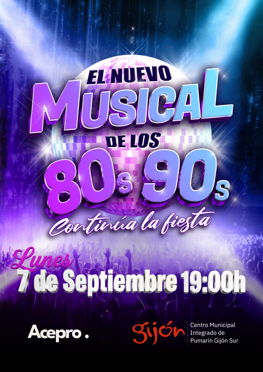 El nuevo musical de los 80s y 90s, 7 de septiembre a las 19:00 horas, Salón de actos del Centro Municipal Integrado de Pumarín Gijón Sur