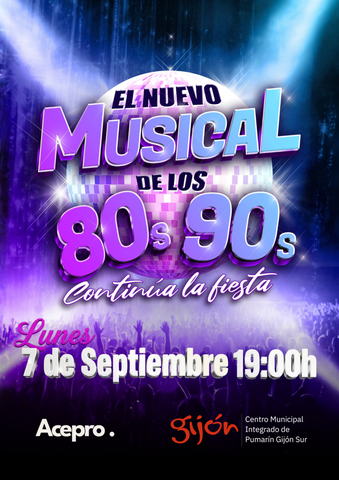 El nuevo musical de los 80s y 90s, 7 de septiembre a las 19:00 horas, Salón de actos del Centro Municipal Integrado de Pumarín Gijón Sur