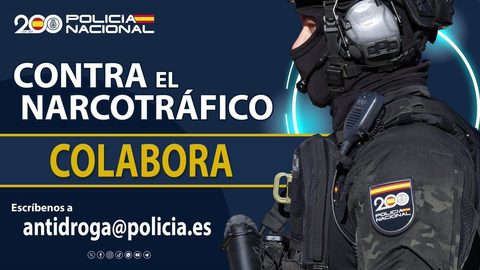 La policía Nacional recuerda: CONTRA EL NARCOTRÁFICO COLABORA