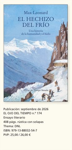 EL HECHIZO DEL FRÍO Una historia de la humanidad  y el hielo Max Leonard